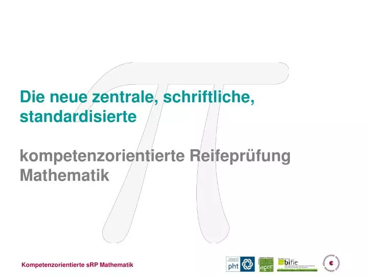 die neue zentrale schriftliche standardisierte kompetenzorientierte reifepr fung mathematik