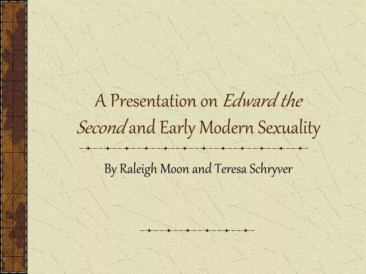 a presentation on edward the second and early modern sexuality