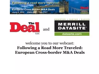 welcome you to our webcast: Following a Road More Traveled: European Cross-border M&amp;A Deals