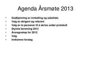 Agenda Årsmøte 2013