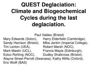 QUEST Deglaciation: Climate and Biogeochemical Cycles during the last deglaciation.