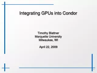 Integrating GPUs into Condor