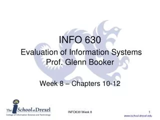 INFO 630 Evaluation of Information Systems Prof. Glenn Booker