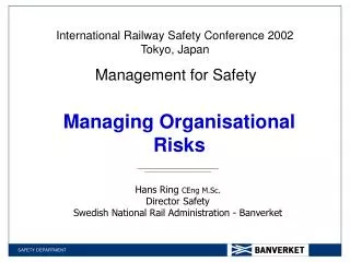 International Railway Safety Conference 2002 Tokyo, Japan Management for Safety