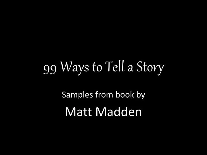 99 ways to tell a story