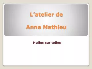 l atelier de anne mathieu