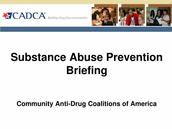substance abuse prevention briefing community anti drug coalitions of america