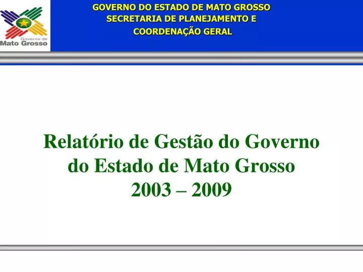relat rio de gest o do governo do estado de mato grosso 2003 2009