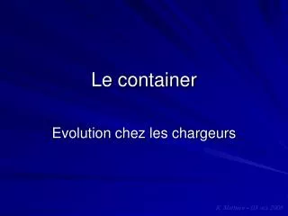 Le container