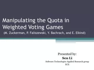 Manipulating the Quota in Weighted Voting Games (M. Zuckerman, P. Faliszewski, Y. Bachrach, and E. Elkind) ?