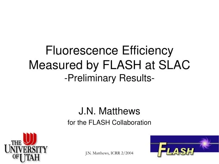 fluorescence efficiency measured by flash at slac preliminary results