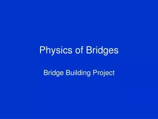Physics of Bridges