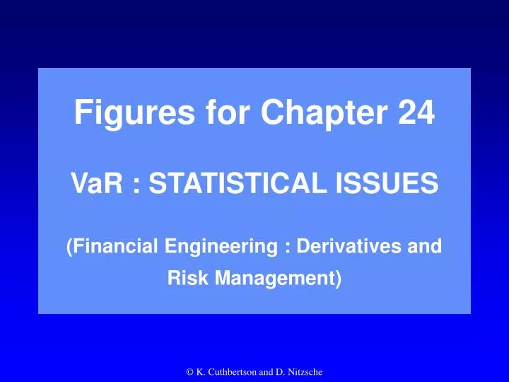 figures for chapter 24 var statistical issues financial engineering derivatives and risk management