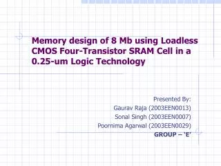 Memory design of 8 Mb using Loadless CMOS Four-Transistor SRAM Cell in a 0.25-um Logic Technology
