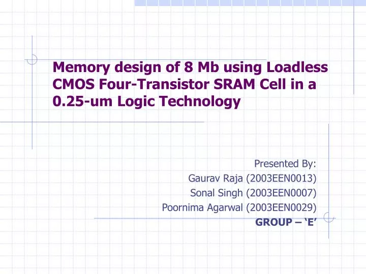 memory design of 8 mb using loadless cmos four transistor sram cell in a 0 25 um logic technology
