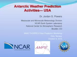 Dr. Jordan G. Powers Mesoscale and Microscale Meteorology Division NCAR Earth System Laboratory National Center for Atmo
