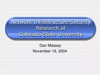 Network Infrastructure Security Research at Colorado State University