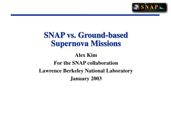 snap vs ground based supernova missions