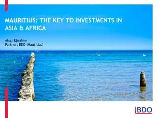 MAURITIUS: THE KEY TO INVESTMENTS IN ASIA &amp; AFRICA