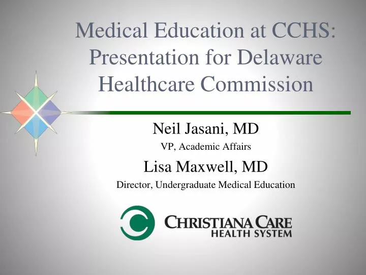 medical education at cchs presentation for delaware healthcare commission