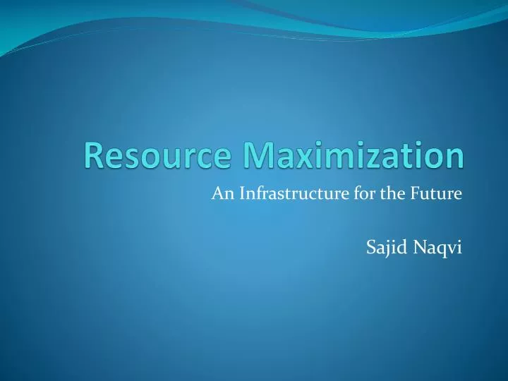 resource maximization
