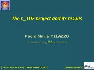 The n_TOF project and its results Paolo Maria MILAZZO (on behalf of the n_TOF collaboration)