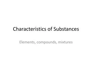 Characteristics of Substances