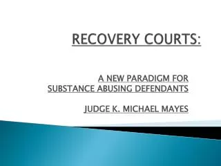 RECOVERY COURTS: