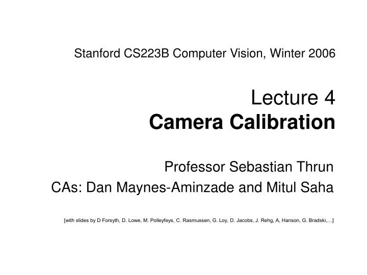 stanford cs223b computer vision winter 2006 lecture 4 camera calibration