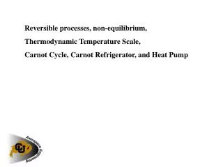 Reversible processes, non-equilibrium, Thermodynamic Temperature Scale, Carnot Cycle, Carnot Refrigerator, and Heat Pu