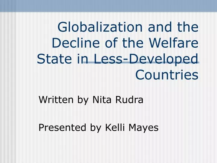 globalization and the decline of the welfare state in less developed countries
