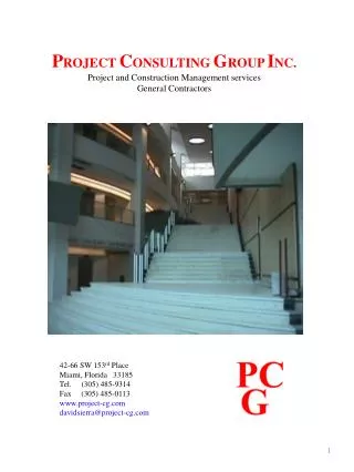 P ROJECT C ONSULTING G ROUP I NC. Project and Construction M anagement services General Contractors