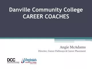 Danville Community College CAREER COACHES