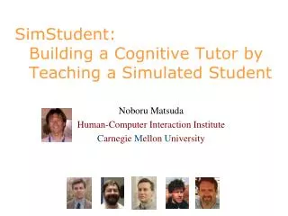 SimStudent: Building a Cognitive Tutor by Teaching a Simulated Student