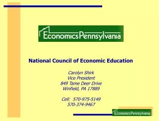 National Council of Economic Education Carolyn Shirk Vice President 849 Tame Deer Drive Winfield, PA 17889 Cell: 570-97