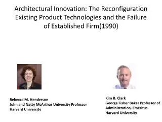 Architectural Innovation: The Reconfiguration Existing Product Technologies and the Failure of Established Firm(1990)