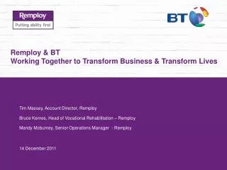 Remploy &amp; BT Working Together to Transform Business &amp; Transform Lives