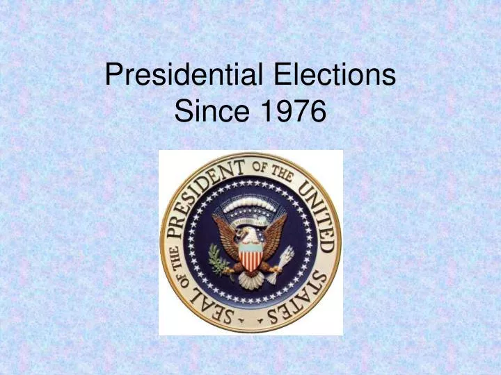presidential elections since 1976