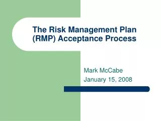 The Risk Management Plan (RMP) Acceptance Process