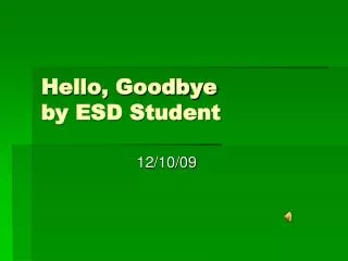 Hello, Goodbye by ESD Student