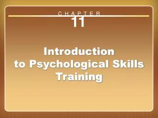 Chapter 11: Introduction to Psychological Skills Training