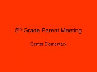 5 th Grade Parent Meeting