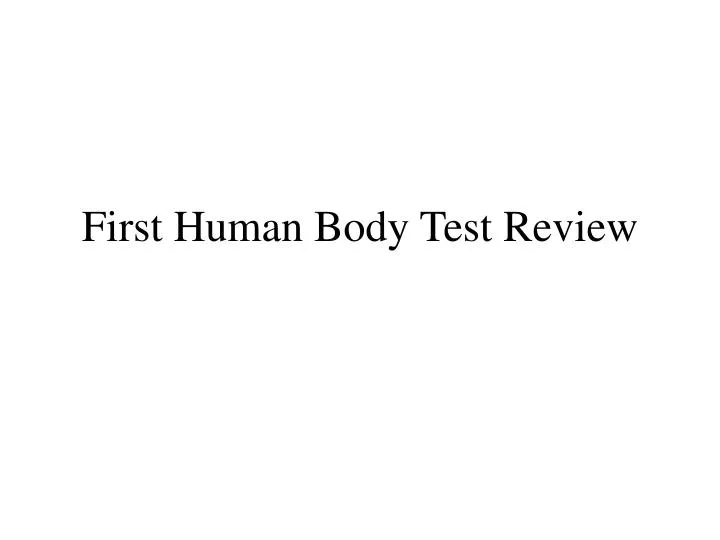first human body test review