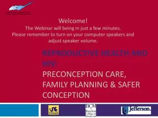 Reproductive Health and HIV: Preconception Care, Family planning &amp; Safer conception