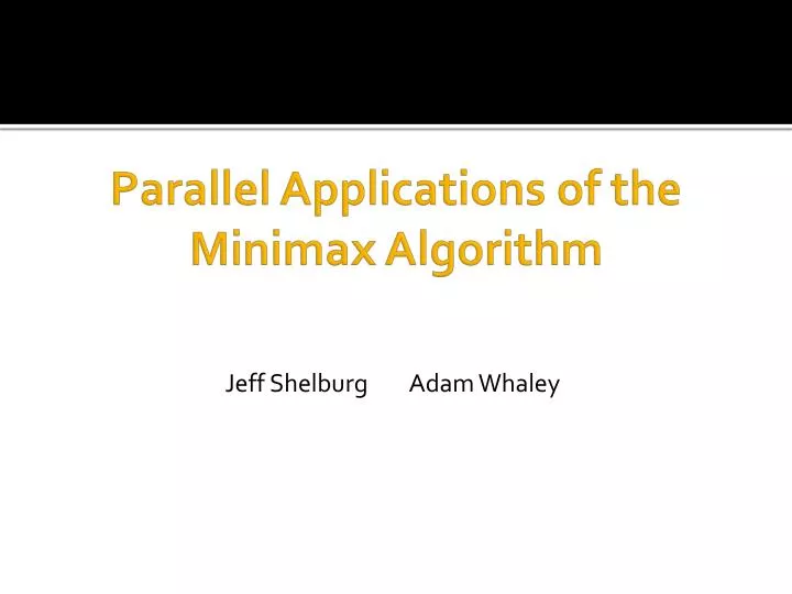 parallel applications of the minimax algorithm