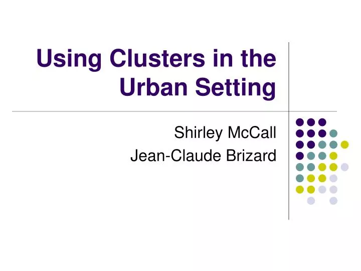 using clusters in the urban setting