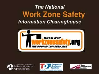 The National Work Zone Safety Information Clearinghouse