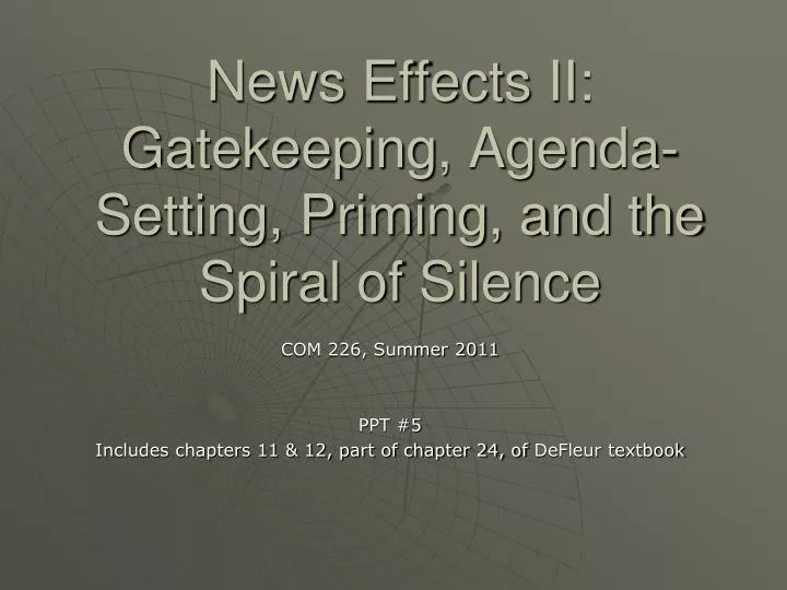 news effects ii gatekeeping agenda setting priming and the spiral of silence