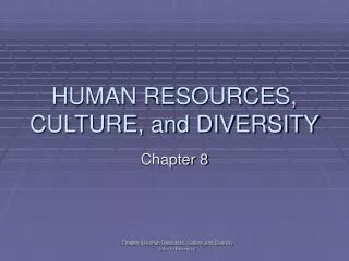 HUMAN RESOURCES, CULTURE, and DIVERSITY