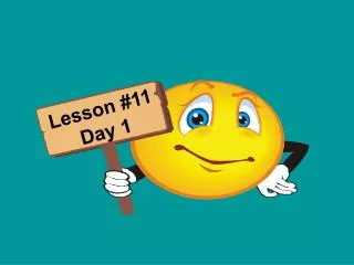 Lesson #11 Day 1